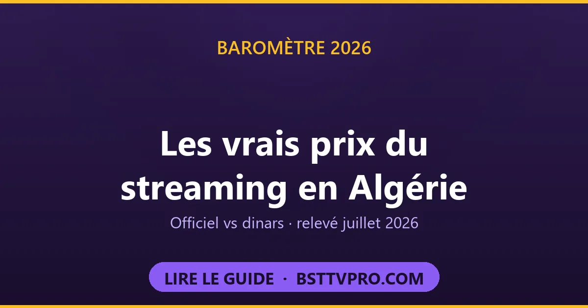 Baromètre 2026 des prix du streaming en Algérie : officiel vs dinars