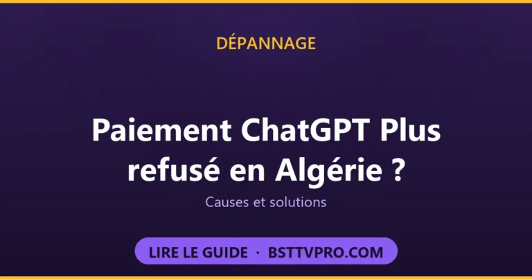 Paiement ChatGPT Plus refusé en Algérie : causes et solutions